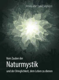 Naturmystik - Naturcoaching - Naturrituale : Eine Einladung zum Nachdenken und Rausgehen （2017. 330 S. 223 mm）