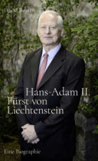 Hans-Adam II. Fürst von Liechtenstein - Eine Biografie : Mit einem Überblick über die Geschichte des Hauses Liechtenstein （2020. XII, 280 S. 26 Abb. 24 cm）