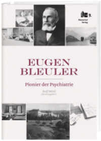 Eugen Bleuler : Pionier der Psychiatrie （2012. 208 S. Mehr als 200 Fotos. 22 cm）