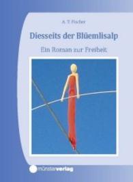 Diesseits der Blüemlisalp : Ein Roman zur Freiheit （Aufl. 2016. 360 S. 214 mm）