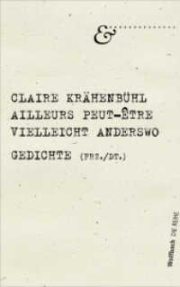 Ailleurs peut-être : Vielleicht anderswo (Die Reihe 12) （2013. 120 S. 19 cm）