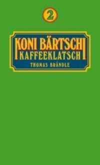 Koni B&auml;rtschi Kaffeeklatsch 2 （2014. 64 S.）