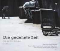 Die gedehnte Zeit : Bild und Wort im Dialog （2016. 120 S. 23 x 27 cm）