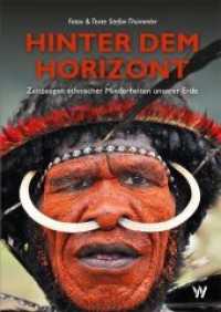 Hinter dem Horizont : Zeitzeugen ethnischer Minderheiten unserer Erde （2017. 160 S.）