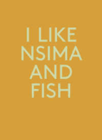 I like Nsima and Fish （1., Aufl. 2013. 420 S. 177 Abb. 22 cm）