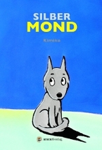 Silbermond （2011. 28 S. m. zahlr. bunten Bild. 30 cm）