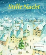 Stille Nacht （2011. 28 S. m. zahlr. bunten Bild. 29 cm）