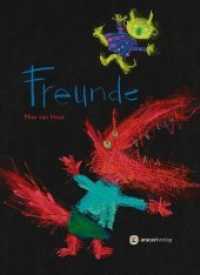 Freunde （11. Aufl. 2021. 32 S. 16 Farbabb. 33.5 cm）