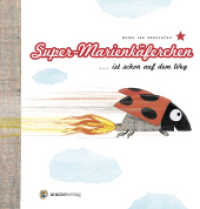 Super-Marienkäferchen... ist schon auf dem Weg （2014. 32 S. 14 Farbabb. 26 cm）