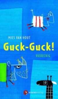 Guck-Guck! : viereckig. Aufklappbuch.Bilderbuch... (Für unsere Kleinsten) （2018. 12 S. 24 Abb. 26.5 cm）