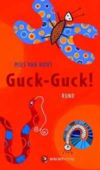 Guck-Guck! : Aufklappbuch... (Für unsere Kleinsten) （2018. 12 S. 24 Abb. 26.5 cm）