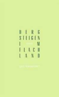 Bergsteigen im Flachland : Roman （1. Aufl. 2014. 660 S. 208 mm）