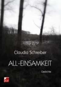 All-Einsamkeit : Gedichte （1., Auflage. 2012. 72 S. 21 cm）