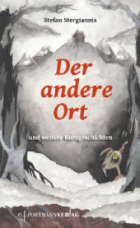 Der andere Ort : und weitere Kurzgeschichten （1. Aufl. 2013. 250 S. m. Illustr. 202 mm）