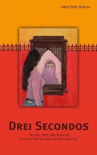 Drei Secondos : Fatima, Yves und Khaled auf der Suche nach ihrer Identität （1., Auflage. 2013. 204 S. 21 cm）