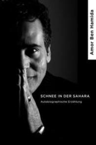 Schnee in der Sahara : Eine autobiografische Erzählung （1. Aufl. 260 S. 21 cm）