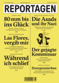 Reportagen Bd.33 : Das unabhängige Magazin für erzählte Gegenwart. 80 mm bis ins Glück; Las Flores, vergib mir; Während ich schlief; Die Asads und ihr Nazi; Der gejagte Kommissar; Zwergensterben (Reportagen Nr.33) （2017. 128 S. 23 cm）