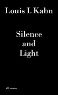 Louis I. Kahn - Silence and Light, m. Audio-CD : The Lecture at ETH Zurich, February 12, 1969 （1. Aufl. 2015. 168 S. 45 schw.-w. Abb. 26.5 cm）