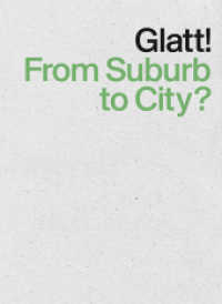 Glatt! From Suburb to City? （1., Aufl. 2013. 126 S. 49 farbige und 230 s/w-Abbildungen. 26 cm）