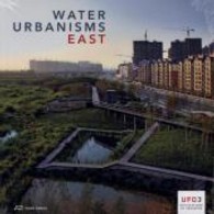 Water Urbanisms 2 - East