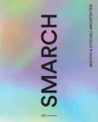 smarch Mathys & Stücheli Architekten （2018. 332 S. 218 farb. u. 316 schw.-w. Abb. u. Pläne. 27 cm）