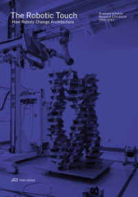 The Robotic Touch : How Robots Change Architecture （2014. 488 S. 649 farb. u. 261 schw.-w. Abb. 24 cm）