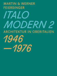Italomodern 2 Bd.2 : Architektur in Oberitalien 1946-1976 （2. Aufl. 2015. 552 S. 360 farbige und 165 s/w-Abbildungen. 22 cm）