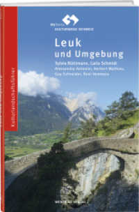 Leuk und Umgebung (Via-Storia Kulturlandschaftsführer) （2013. 144 S. 65 Abb. 21 cm）