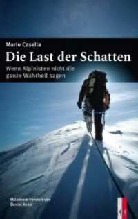 Die Last der Schatten : Wenn Alpinisten nicht die ganze Wahrheit sagen （2018. 192 S. 21.5 cm）