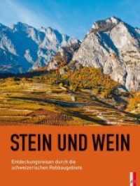 Stein und Wein : Entdeckungsreisen durch die schweizerischen Rebbaugebiete （2018. 612 S. 27.5 cm）