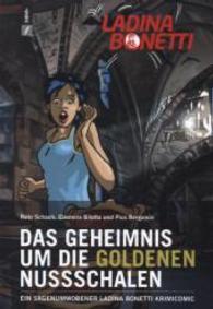 Das Geheimnis um die goldenen Nussschalen : Ein sagenumwobener Ladina Bonetti Krimicomic （1. Aufl. 2015. 104 S. farb. Comics. 22 cm）