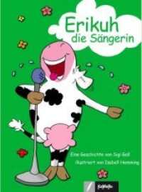 Erikuh - die Sängerin : Bilderbuch （2018. 48 S. 31 Farbabb. 229 x 169 mm）