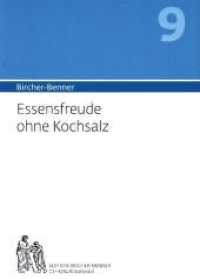 Bircher-Benner-Handbuch. 9 Bircher-Benner 9 Essensfreude ohne Kochsalz : Handbuch zur Heilung der salzsensitiven Hypertonie （5. Aufl. 2020. 84 S. 21 cm）