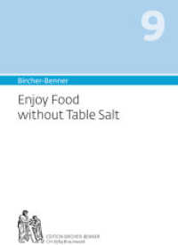 Bircher-Benner 9 Enjoy Food without Table Salt : Manual for Curing Salt-Sensitive Hypertension （5. Aufl. 2022. 80 S. 21 cm）