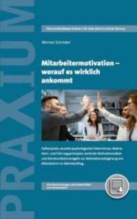Mitarbeitermotivation - worauf es wirklich ankommt, m. 1 Beilage (Praxisinformationen für den beruflichen Erfolg) （1. Auflage 2019. 240 S. 22 cm）