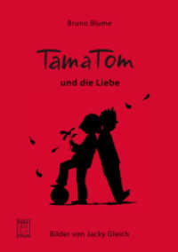 TamaTom und die Liebe (TamaTom Bd.1) （2., überarb. Aufl. 2017. 128 S. Im. Illustr. v. Jacky Gleich u. 4）