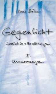 GEGENLICHT - Gedichte + Erz&auml;hlungen, Umarmungen (Gegenlicht Bd.1) （2015. 84 S. m. Zeichn. 19 cm）