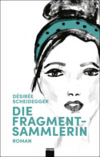 Die Fragmentsammlerin （2021. 178 S. 21.5 cm）