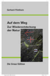 Auf dem Weg : Zur Wiederentdeckung der Natur （1. Aufl. 2014. 249 S. 23.6 cm）