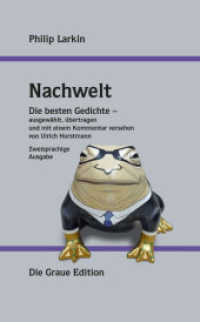 Philip Larkin - Nachwelt : Die besten Gedichte - ausgewählt, übertragen und mit einem Kommentar versehen （1 Aufl. 2018. 237 S. 239 x 141 mm）
