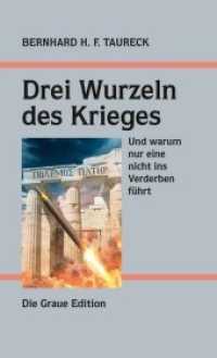Drei Wurzeln des Krieges : Warum nur eine nicht ins Verderben f&uuml;hrt （1. Aufl. 2019. 376 S. 23.5 cm）