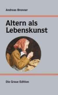Altern als Lebenskunst （1. Aufl. 2019. 250 S. 23.5 cm）