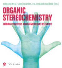 Organic Stereochemistry : Guiding Principles and Biomedicinal Relevance （1. Auflage. 2014. 400 S. 230 mm）