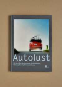 Autolust : Ein Buch über die Emotionen des Autofahrens （2002. 160 S. 200 Abb. 28 cm）
