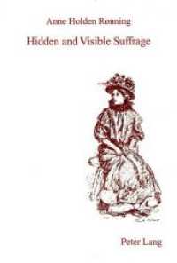 Hidden and Visible Suffrage : Emancipation and the Edwardian Woman in Galsworthy, Wells and Forster （Neuausg. 1995. 270 S. 150 x 220 mm）