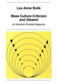 Mass Culture Criticism and "Dissent" : An American Socialist Magazine (New York University Ottendorfer Series .44) （Neuausg. 1993. XIII, 316 S. 225 mm）