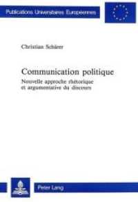 Communication politique (Europ&auml;ische Hochschulschriften / European University Studies/Publications Universitaires Europ&eacute;enne .23) （Neuausg. 1993. 236 S. 140 x 210 mm）