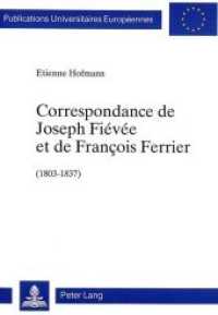 Correspondance de Joseph Fiévée et de François Ferrier (1803-1837) (Europäische Hochschulschriften / European University Studies/Publications Universitaires Européenne .58) （Neuausg. 1993. 240 S. 140 x 210 mm）