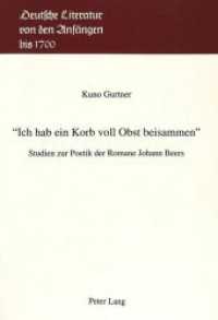 "Ich hab ein Korb voll Obst beisammen" : Studien zur Poetik der Romane Johann Beers. Dissertationsschrift (Deutsche Literatur von den Anfängen bis 1700 .16) （Neuausg. 1993. 168 S.）