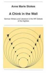 A Chink in the Wall : German Writers and Literature in the INF-Debate of the Eighties (New York University Ottendorfer Series .47) （Neuausg. 1995. 228 S. 140 x 210 mm）